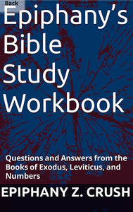 BOOKS: Epiphany’s Bible Study Workbook: Questions & Answers From the Book of Exodus, Leviticus, and Numbers