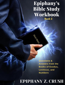 BOOKS: Epiphany’s Bible Study Workbook: Questions & Answers From the Book of Exodus, Leviticus, and Numbers