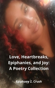 Books: Love, Heartbreaks, Epiphanies, and Joy: A Poetry Collection