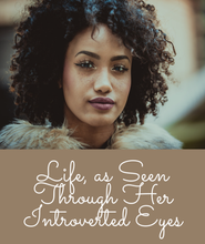 Load image into Gallery viewer, BOOKS: LIFE, AS SEEN THROUGH HER INTROVERTED EYES (Collection of poetry and prose)
