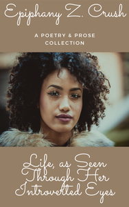 BOOKS: LIFE, AS SEEN THROUGH HER INTROVERTED EYES (Collection of poetry and prose)